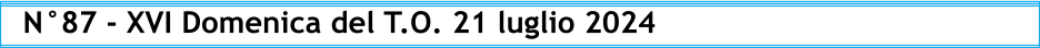 N°87 - XVI Domenica del T.O. 21 luglio 2024