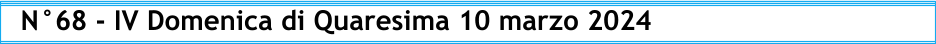 N°68 - IV Domenica di Quaresima 10 marzo 2024