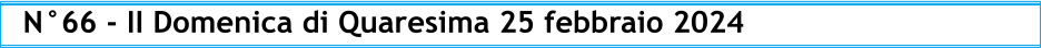 N°66 - II Domenica di Quaresima 25 febbraio 2024