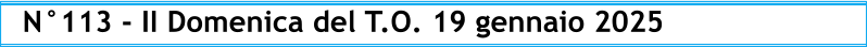 N°113 - II Domenica del T.O. 19 gennaio 2025