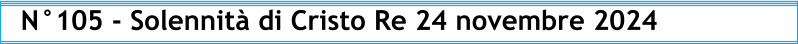 N°105 - Solennità di Cristo Re 24 novembre 2024