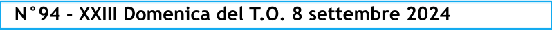 N°94 - XXIII Domenica del T.O. 8 settembre 2024