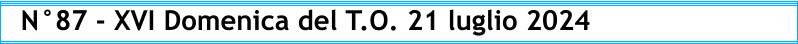 N°87 - XVI Domenica del T.O. 21 luglio 2024