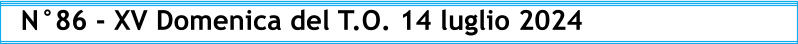N°86 - XV Domenica del T.O. 14 luglio 2024