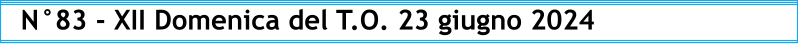 N°83 - XII Domenica del T.O. 23 giugno 2024