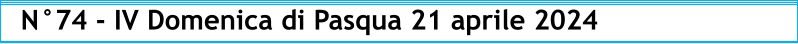 N°74 - IV Domenica di Pasqua 21 aprile 2024