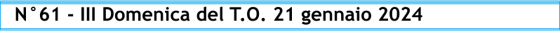 N°61 - III Domenica del T.O. 21 gennaio 2024