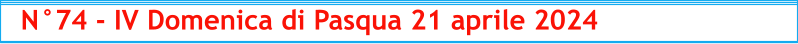 N°74 - IV Domenica di Pasqua 21 aprile 2024