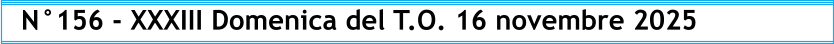 N°156 - XXXIII Domenica del T.O. 16 novembre 2025