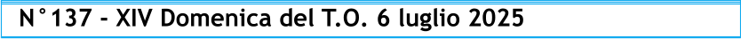 N°137 - XIV Domenica del T.O. 6 luglio 2025