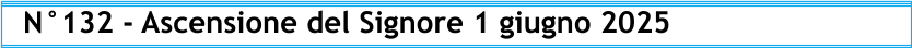 N°132 - Ascensione del Signore 1 giugno 2025