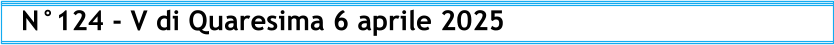 N°124 - V di Quaresima 6 aprile 2025