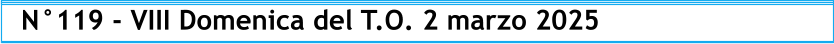 N°119 - VIII Domenica del T.O. 2 marzo 2025