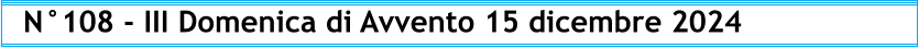 N°108 - III Domenica di Avvento 15 dicembre 2024