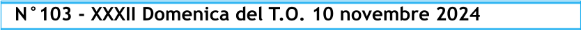 N°103 - XXXII Domenica del T.O. 10 novembre 2024