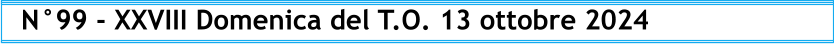 N°99 - XXVIII Domenica del T.O. 13 ottobre 2024