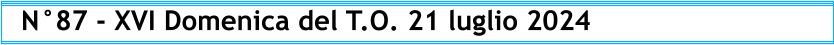 N°87 - XVI Domenica del T.O. 21 luglio 2024
