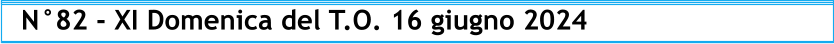 N°82 - XI Domenica del T.O. 16 giugno 2024