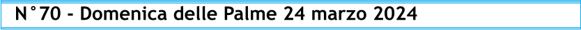 N°70 - Domenica delle Palme 24 marzo 2024