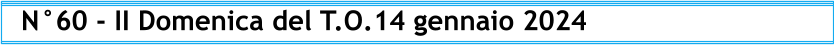 N°60 - II Domenica del T.O.14 gennaio 2024