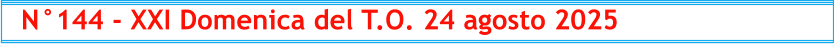 N°144 - XXI Domenica del T.O. 24 agosto 2025