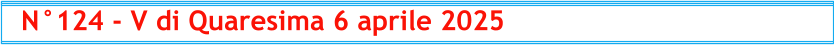 N°124 - V di Quaresima 6 aprile 2025