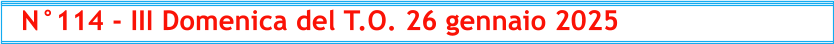 N°114 - III Domenica del T.O. 26 gennaio 2025