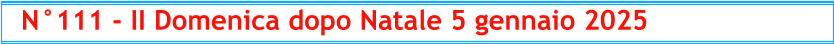 N°111 - II Domenica dopo Natale 5 gennaio 2025
