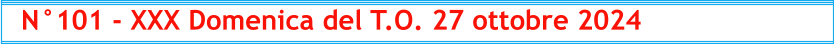 N°101 - XXX Domenica del T.O. 27 ottobre 2024