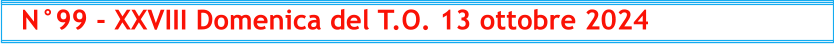 N°99 - XXVIII Domenica del T.O. 13 ottobre 2024