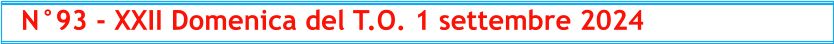 N°93 - XXII Domenica del T.O. 1 settembre 2024