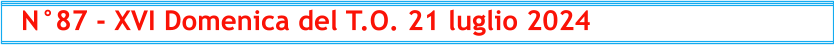 N°87 - XVI Domenica del T.O. 21 luglio 2024