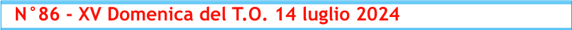 N°86 - XV Domenica del T.O. 14 luglio 2024