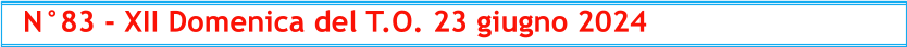 N°83 - XII Domenica del T.O. 23 giugno 2024