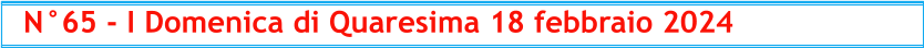 N°65 - I Domenica di Quaresima 18 febbraio 2024