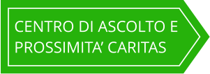 CENTRO DI ASCOLTO E PROSSIMITA’ CARITAS