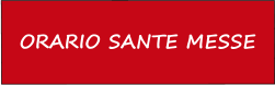 ORARIO SANTE MESSE
