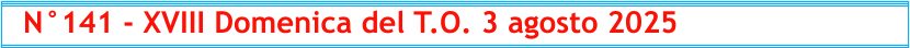 N°141 - XVIII Domenica del T.O. 3 agosto 2025