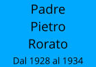 Padre Pietro Rorato Dal 1928 al 1934