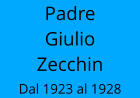 Padre Giulio Zecchin Dal 1923 al 1928