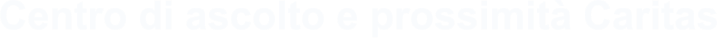 Centro di ascolto e prossimità Caritas