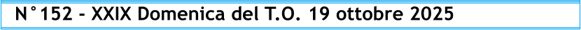 N°152 - XXIX Domenica del T.O. 19 ottobre 2025