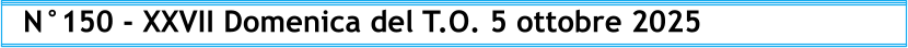 N°150 - XXVII Domenica del T.O. 5 ottobre 2025