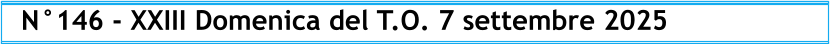 N°146 - XXIII Domenica del T.O. 7 settembre 2025