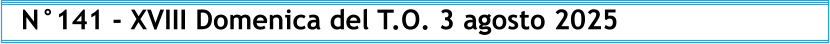 N°141 - XVIII Domenica del T.O. 3 agosto 2025