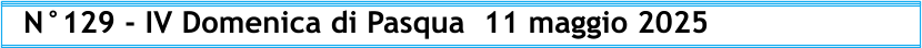 N°129 - IV Domenica di Pasqua  11 maggio 2025