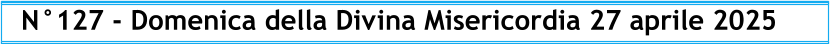 N°127 - Domenica della Divina Misericordia 27 aprile 2025