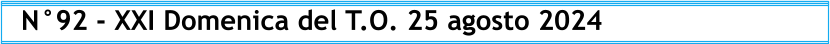 N°92 - XXI Domenica del T.O. 25 agosto 2024