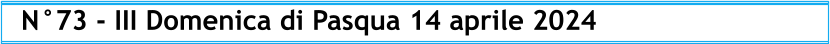 N°73 - III Domenica di Pasqua 14 aprile 2024