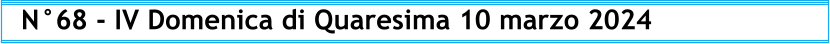 N°68 - IV Domenica di Quaresima 10 marzo 2024
